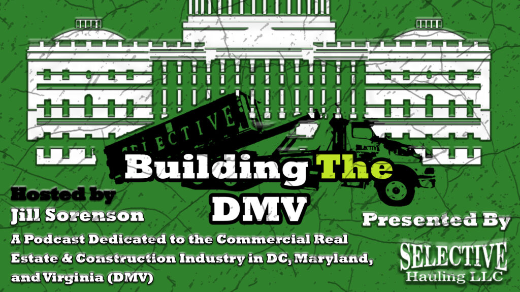 Building The DMV Podcast - Construction - Real Estate